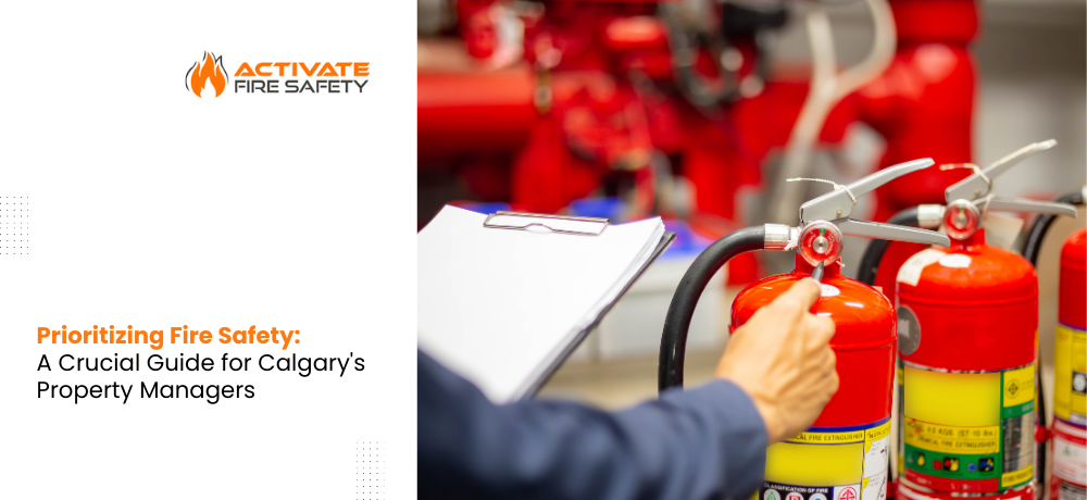 Prioritizing Fire Safety: A Crucial Guide for Calgary’s Property Managers